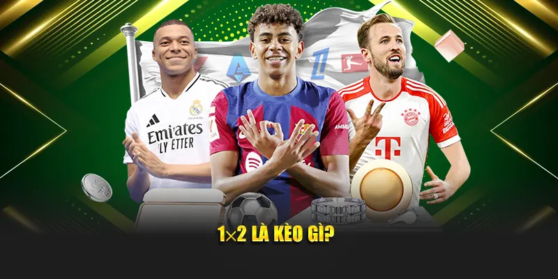1×2 là kèo gì?