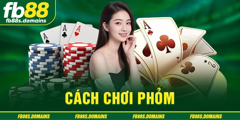 Cách chơi Phỏm