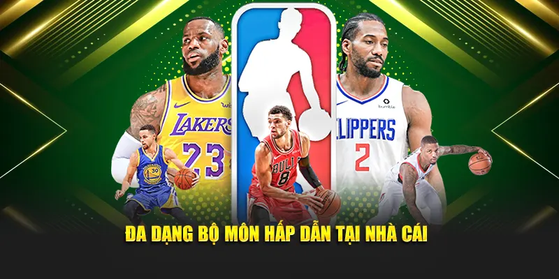 Đa dạng bộ môn hấp dẫn tại nhà cái
