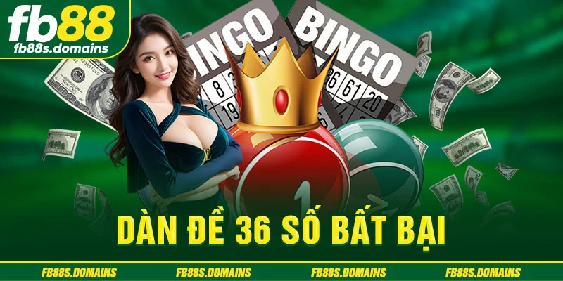 Dàn đề 36 số bất bại