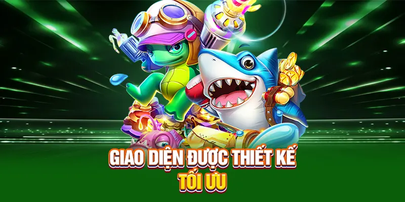 Giao diện được thiết kế tối ưu