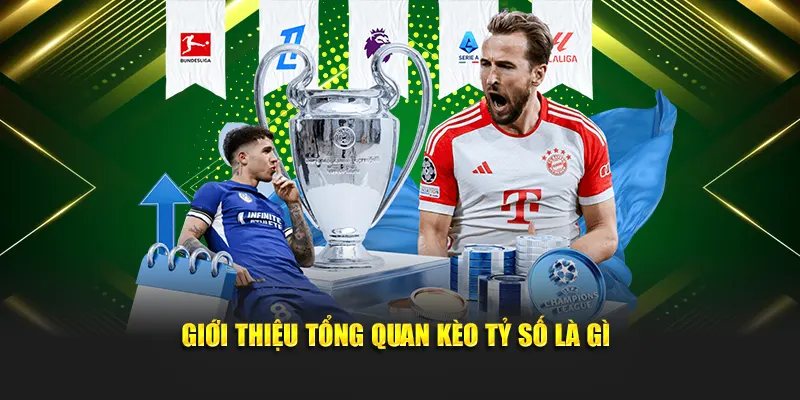 Giới thiệu tổng quan kèo tỷ số là gì