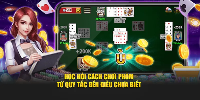 Học hỏi cách chơi Phỏm từ quy tắc đến điều chưa biết
