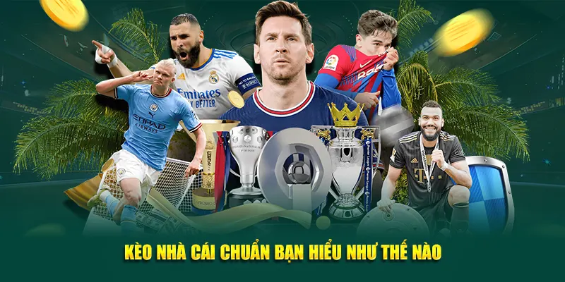 Kèo nhà cái chuẩn bạn hiểu như thế nào?
