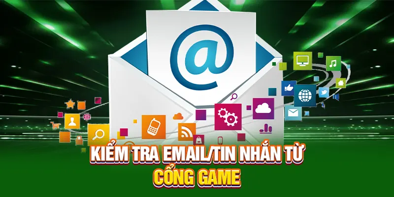 Kiểm tra email/tin nhắn từ cổng game