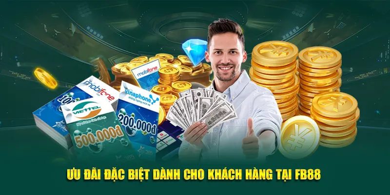 Ưu đãi đặc biệt dành cho khách hàng tại FB88